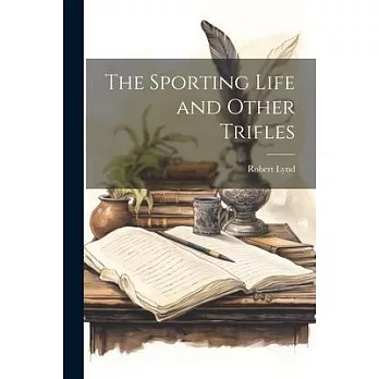 The Sporting Life and Other Trifles
