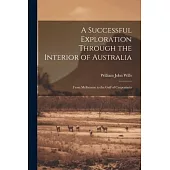 A Successful Exploration Through the Interior of Australia: From Melbourne to the Gulf of Carpentaria