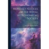 Monthly Notices of the Royal Astronomical Society; Volume 58