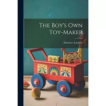 The Boy’s Own Toy-Maker