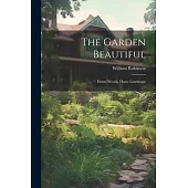 The Garden Beautiful: Home Woods, Home Landscape