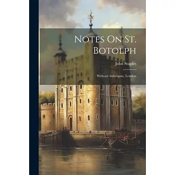 Notes On St. Botolph: Without Aldersgate, London