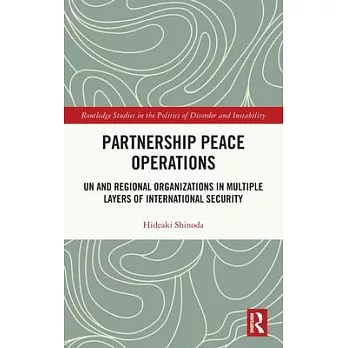 Partnership Peace Operations: Un and Regional Organizations in Multiple Layers of International Security
