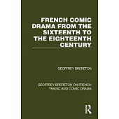French Comic Drama from the Sixteenth to the Eighteenth Century