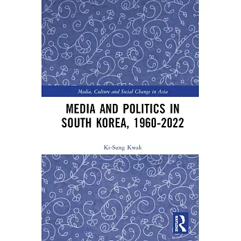 Media and Politics in South Korea, 1960-2022