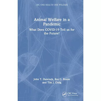 Animal Welfare in a Pandemic: What Does Covid-19 Tell Us for the Future?