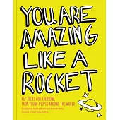 You Are Amazing Like a Rocket (Library Edition): Pep Talks from Young People Around the World
