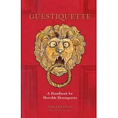 Guestiquette: A Handbook for Horrible Houseguests