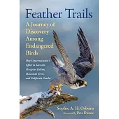 Feather Trails: A Journey of Discovery Among Endangered Birds
