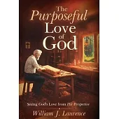 The Purposeful Love of God: Seeing God’s Love from His Perspective
