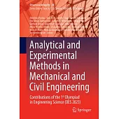 Analytical and Experimental Methods in Mechanical and Civil Engineering: Contributions of the 1st Olympiad in Engineering Science (Oes 2023)