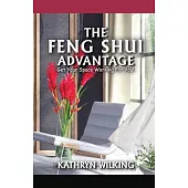 The Feng Shui Advantage: Get Your Space Working for YOU!