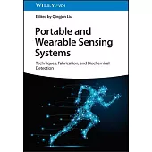 Portable and Wearable Sensing Systems: Techniques, Fabrication, and Biochemical Detection