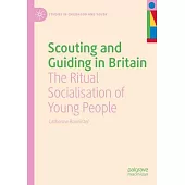 Scouting and Guiding in Britain: The Ritual Socialisation of Young People