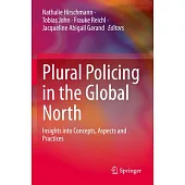 Plural Policing in the Global North: Insights Into Concepts, Aspects and Practices