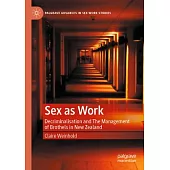 Sex as Work: Decriminalisation and the Management of Brothels in New Zealand