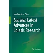 Loa Loa: Latest Advances in Loiasis Research
