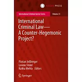 International Criminal Law--A Counter-Hegemonic Project?