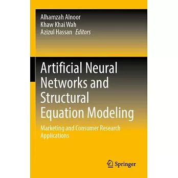 Artificial Neural Networks and Structural Equation Modeling: Marketing and Consumer Research Applications
