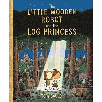The Little Wooden Robot and the Log Princess: Winner of Foyles Children’s Book of the Year