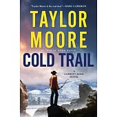 Cold Trail: A Garrett Kohl Novel