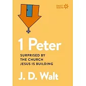 1 Peter: Surprised by the Church Jesus Is Building