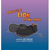 There’s A Lion In My Shoe