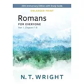 Romans for Everyone, Part 1, Enlarged Print: 20th Anniversary Edition with Study Guide, Chapters 1-8