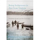 Being Indigenous in Jim Crow Virginia: Powhatan People and the Color Line