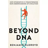 Beyond DNA: How Epigenetics Is Transforming Our Understanding of Evolution