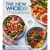 The New Whole30: The Definitive Plan to Transform Your Health, Habits, and Relationship with Food