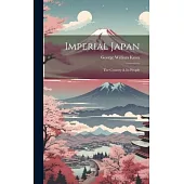 Imperial Japan; the Country & its People
