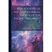 Publications of the Astronomical Society of the Pacific, Volumes 1-2