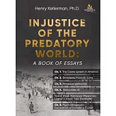 Injustice of the Predatory World: A Book of Essays