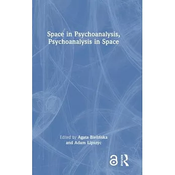 Space in Psychoanalysis, Psychoanalysis in Space