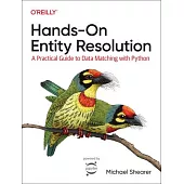 Hands-On Entity Resolution: A Practical Guide to Data Matching with Python