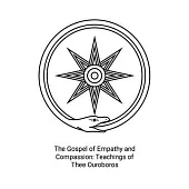 The Gospel of Empathy and Compassion: Teachings of Thee Ouroboros
