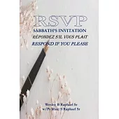 Rsvp - The Sabbath’s Invitation: Répondez s’il vous plait, Respond if you please