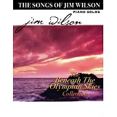 Jim Wilson Piano Songbook Four: Beneath the Olympian Skies