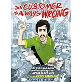 The Customer Is Always Wrong: An Unhinged Guide to Everything That Sucks about Work (from an Angry Retail Guy)