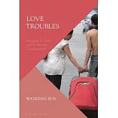 Love Troubles: Inequality in China and Its Intimate Consequences