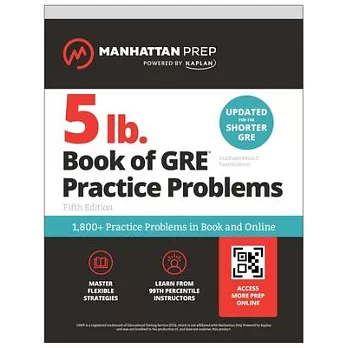 5 lb. Book of GRE Practice Problems: 1,800+ Practice Problems in Book and Online (Manhattan Prep 5 Lb)