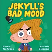 Jekyll’s Bad Mood: A Little Monsters Milestone Book