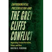 Environmental Preservation and the Grey Cliffs Conflict: Negotiating Common Narratives, Values, and Ethos