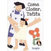 Come Closer, Tatita