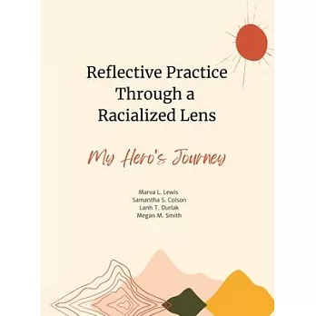Reflective Practice Through a Racialized Lens: My Hero’s Journey
