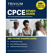 CPCE Study Guide 2024-2025: 600+ Practice Questions and CPCE Exam Preparation