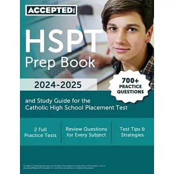 HSPT Prep Book 2024-2025: 700+ Practice Questions and Study Guide for the Catholic High School Placement Test