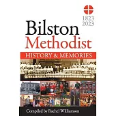 Bilston Methodist Church - History and Memories: 1823-2023