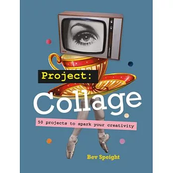 Tate: Project Collage: 50 Projects to Spark Your Creativity